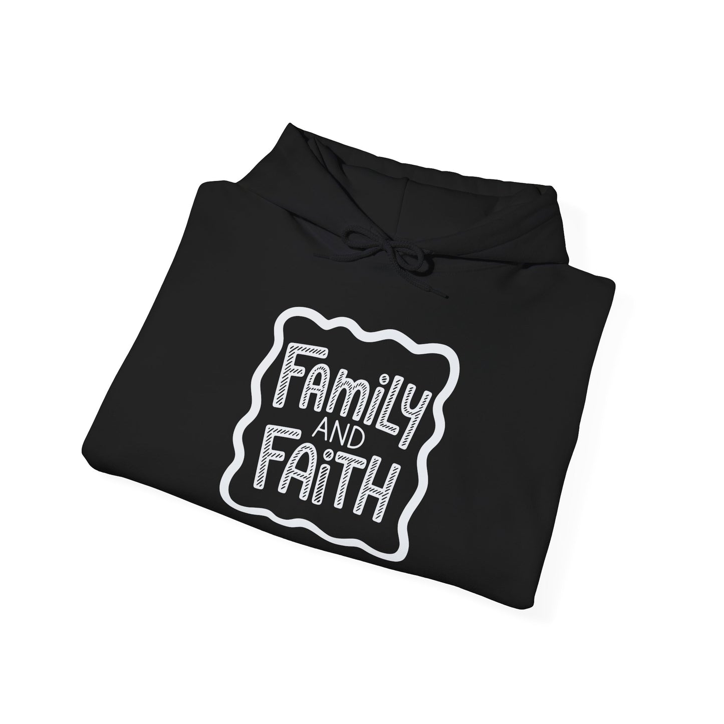 Family and Faith Hoodie