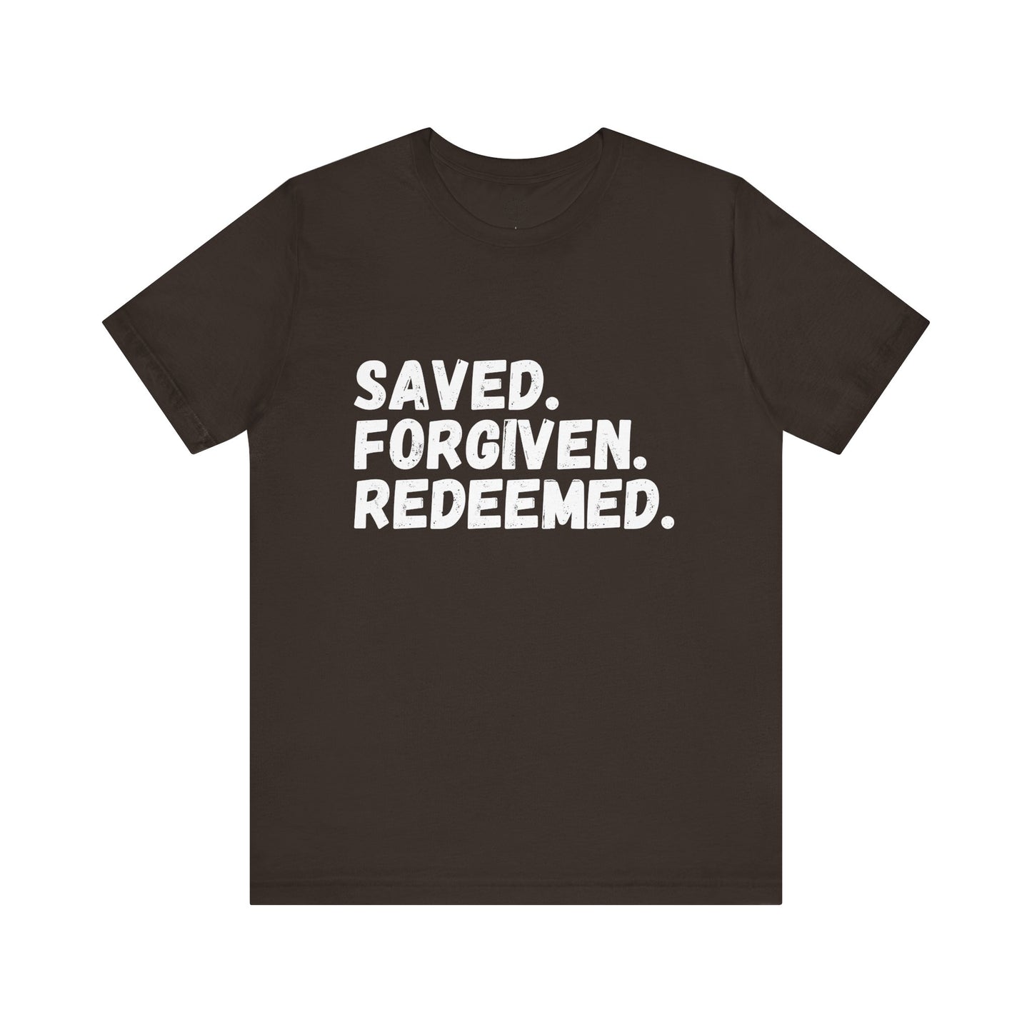 Saved. Forgiven. Reedemed. Short Sleeve Tee Multiple Color Choices