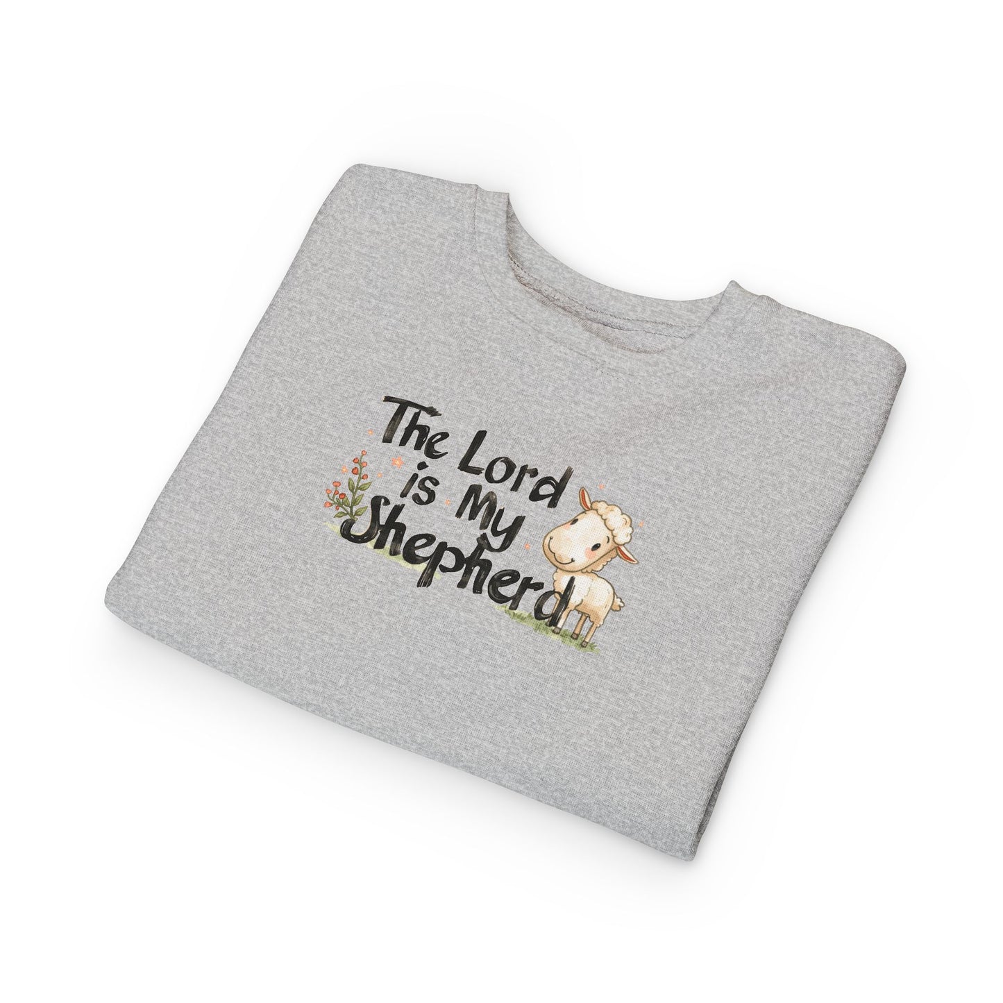 The Lord Is My Shepherd Toddler Sweatshirt Sizes 2T - 7T