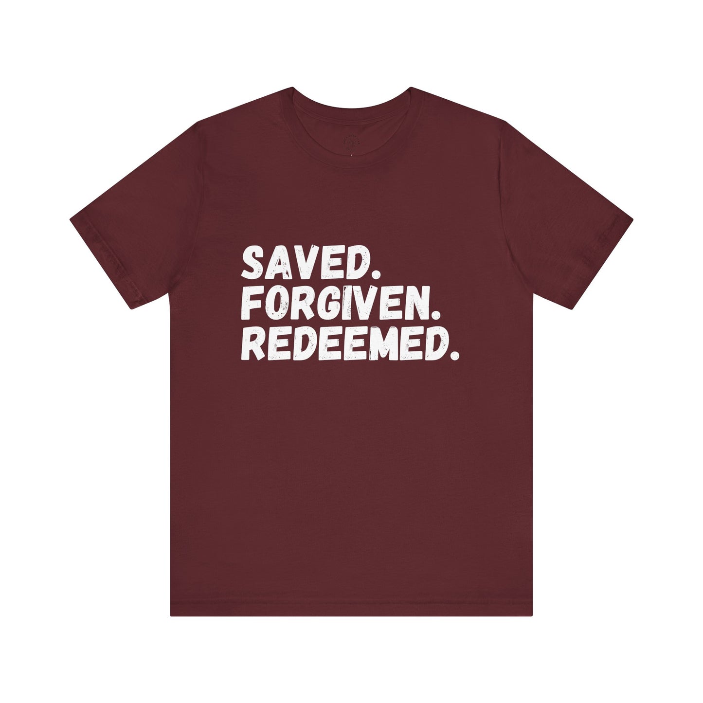 Saved. Forgiven. Reedemed. Short Sleeve Tee Multiple Color Choices