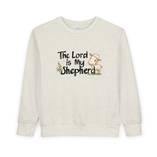 The Lord Is My Shepherd Toddler Sweatshirt Sizes 2T - 7T